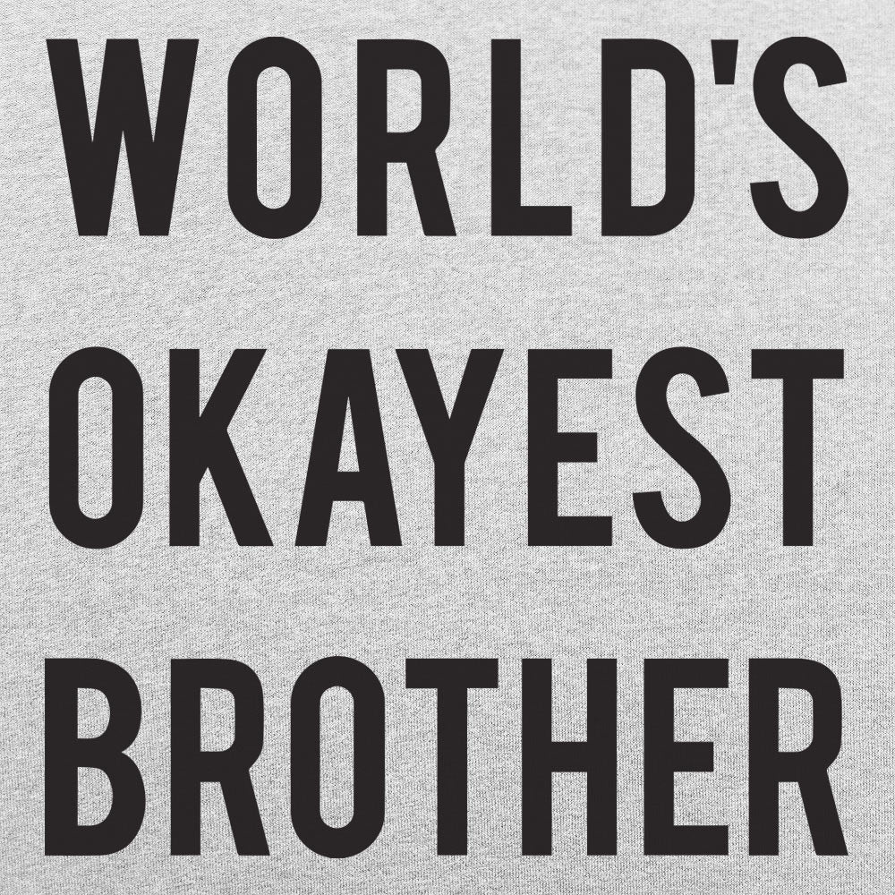 World's Okayest Brother - 6DollarShirts
