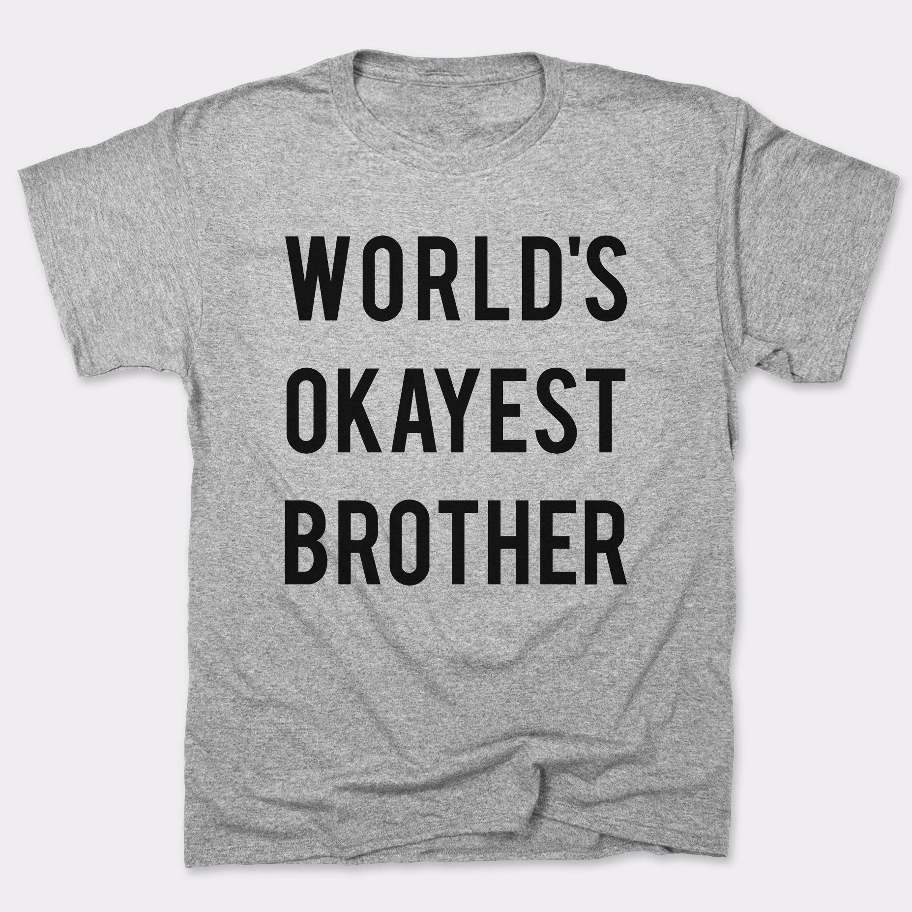 World's Okayest Brother - 6DollarShirts