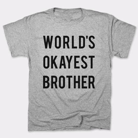 World's Okayest Brother - 6DollarShirts