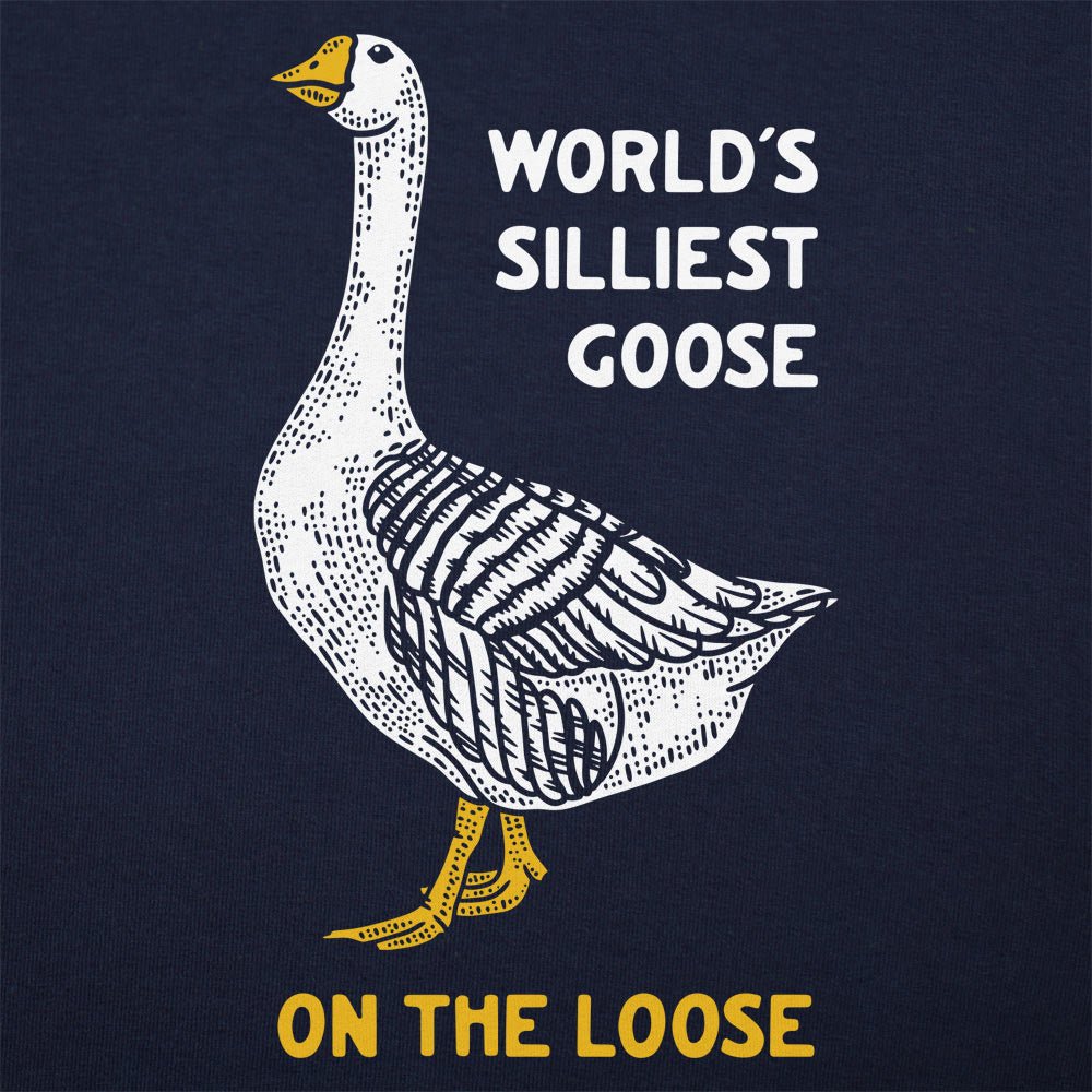 World's Silliest Goose on the Loose – 6DollarShirts