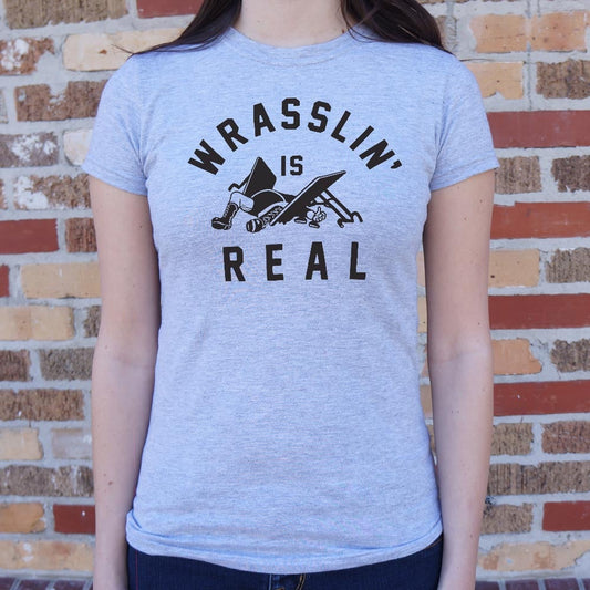 Wrasslin' Is Real - 6DollarShirts