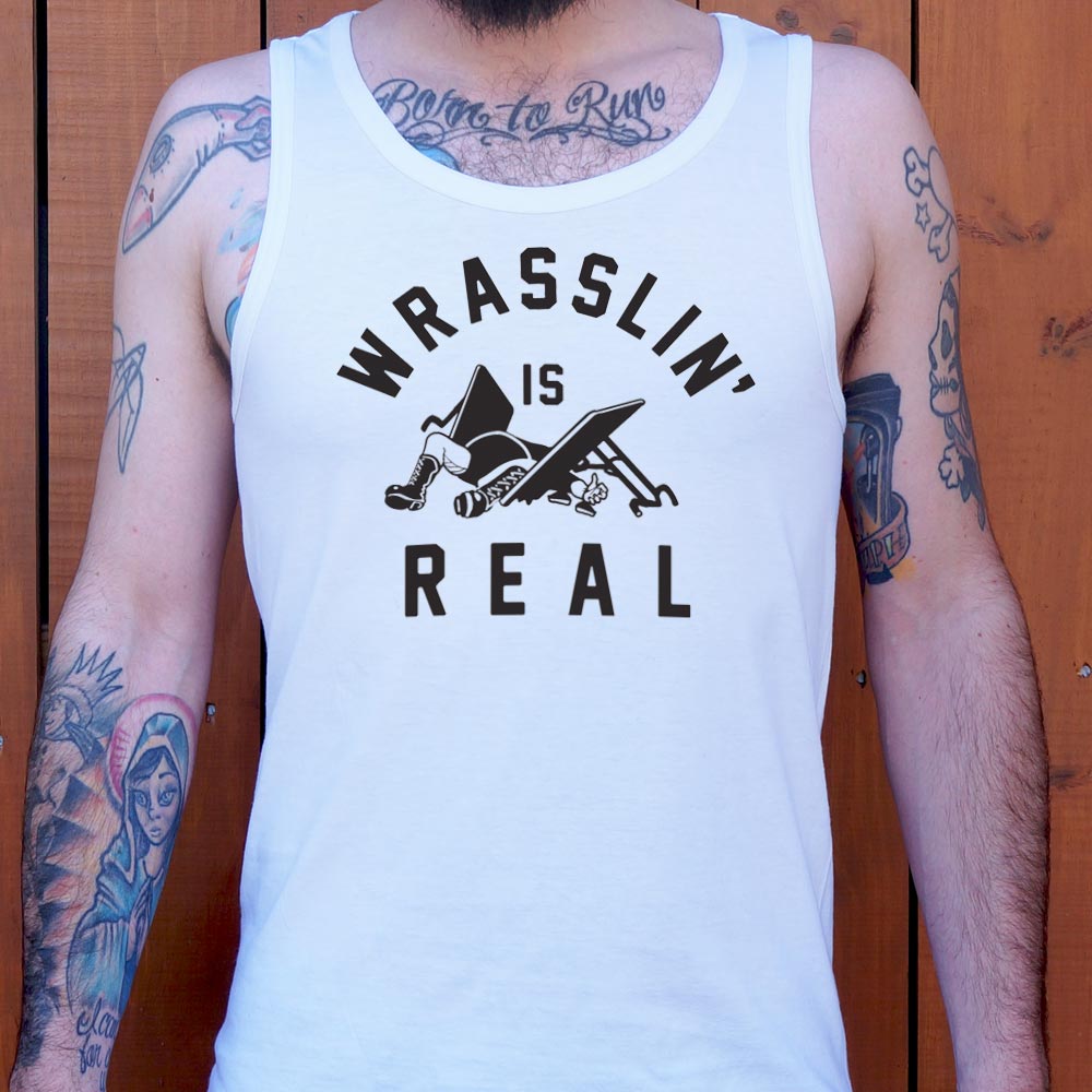 Wrasslin' Is Real - 6DollarShirts