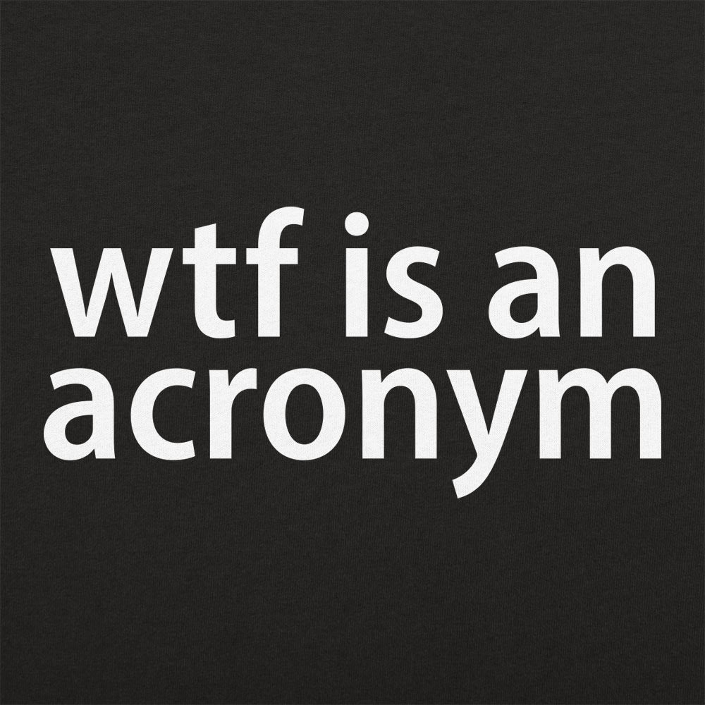 WTF Is An Acronym - 6DollarShirts