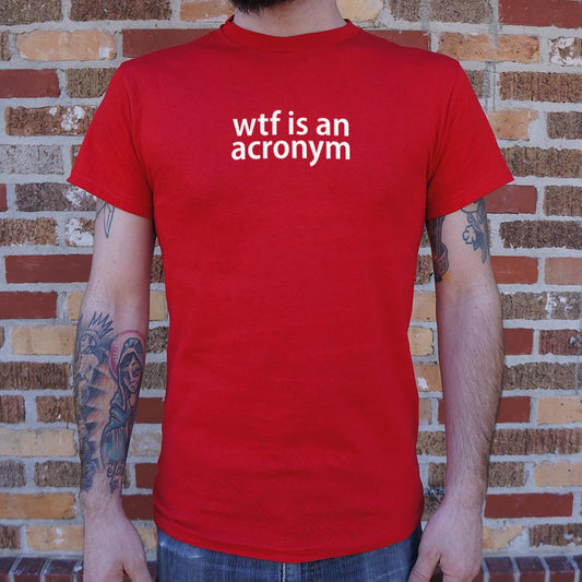 WTF Is An Acronym - 6DollarShirts