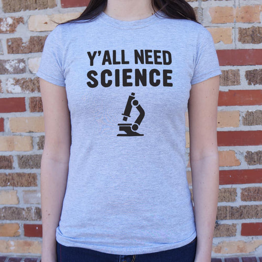 Y'all Need Science - 6DollarShirts