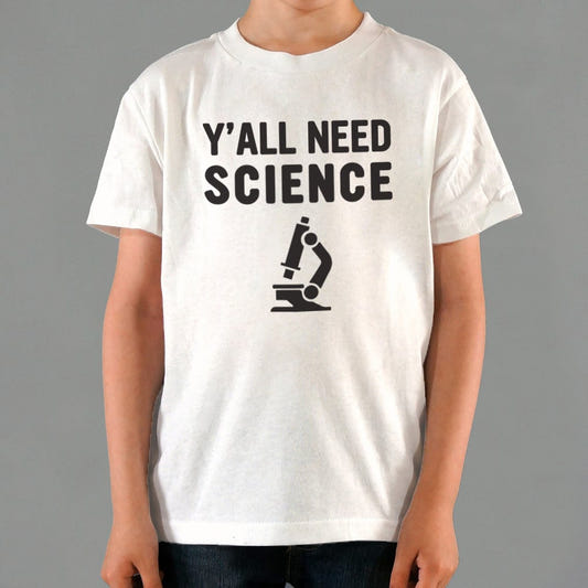 Y'all Need Science - 6DollarShirts