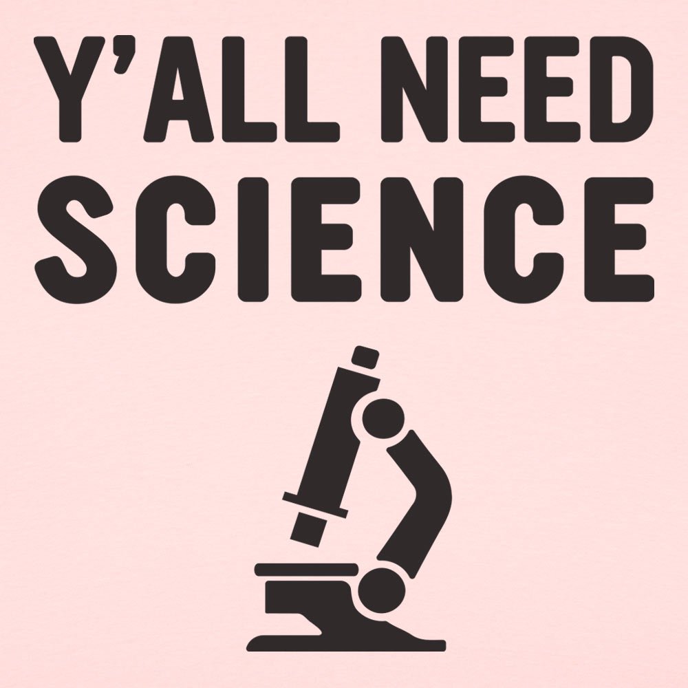 Y'all Need Science - 6DollarShirts