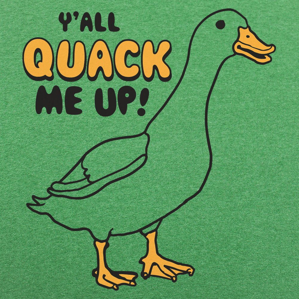 Y'all Quack Me Up - 6DollarShirts