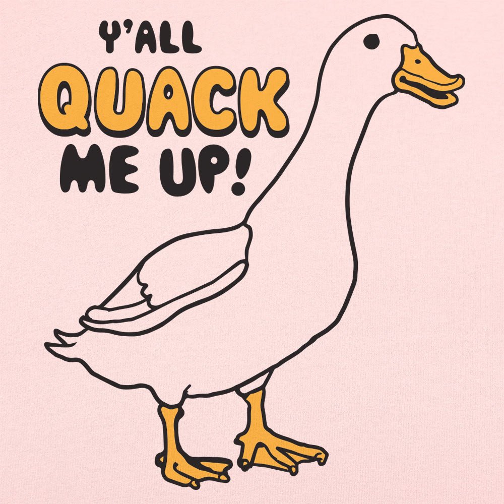 Y'all Quack Me Up - 6DollarShirts