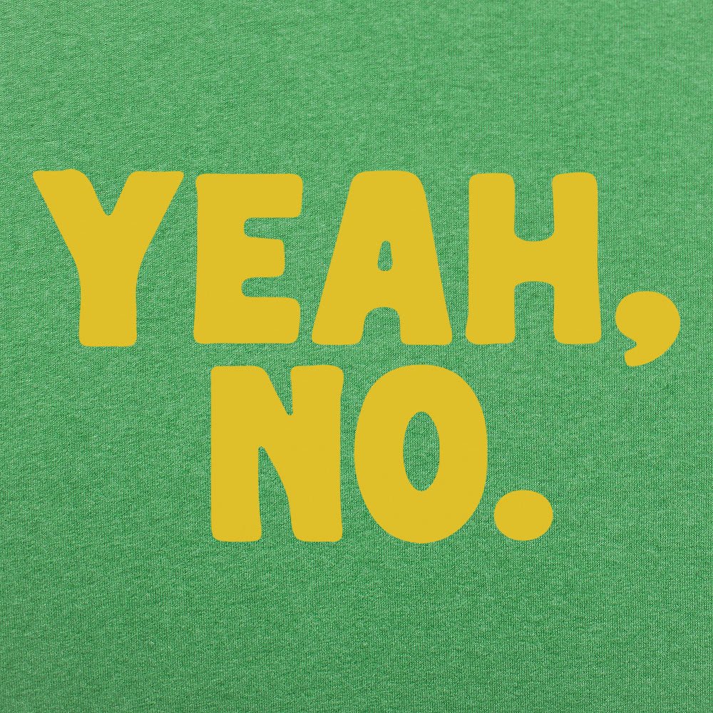 Yeah No - 6DollarShirts