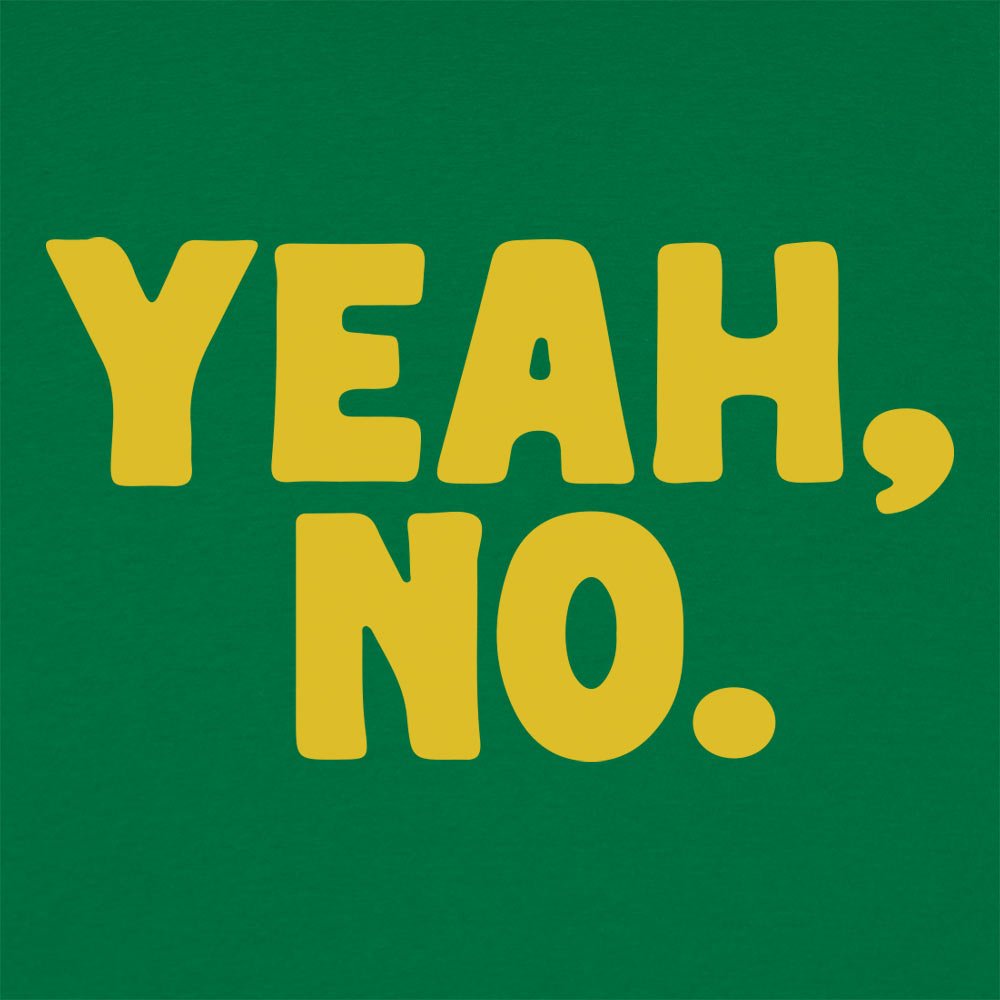 Yeah No - 6DollarShirts