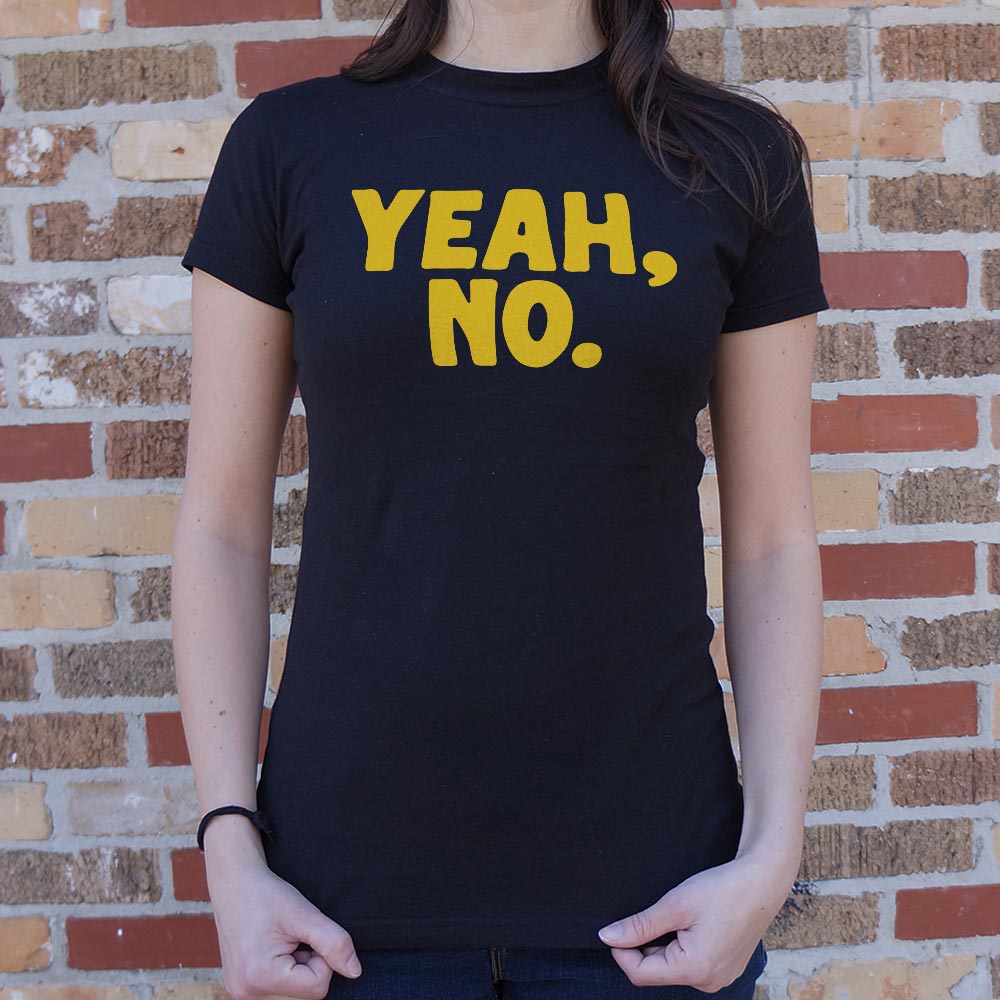 Yeah No - 6DollarShirts