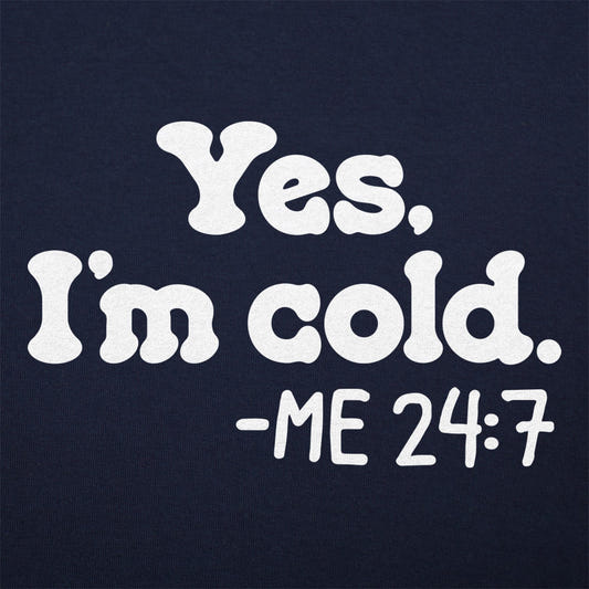 Yes I'm Cold - 6DollarShirts