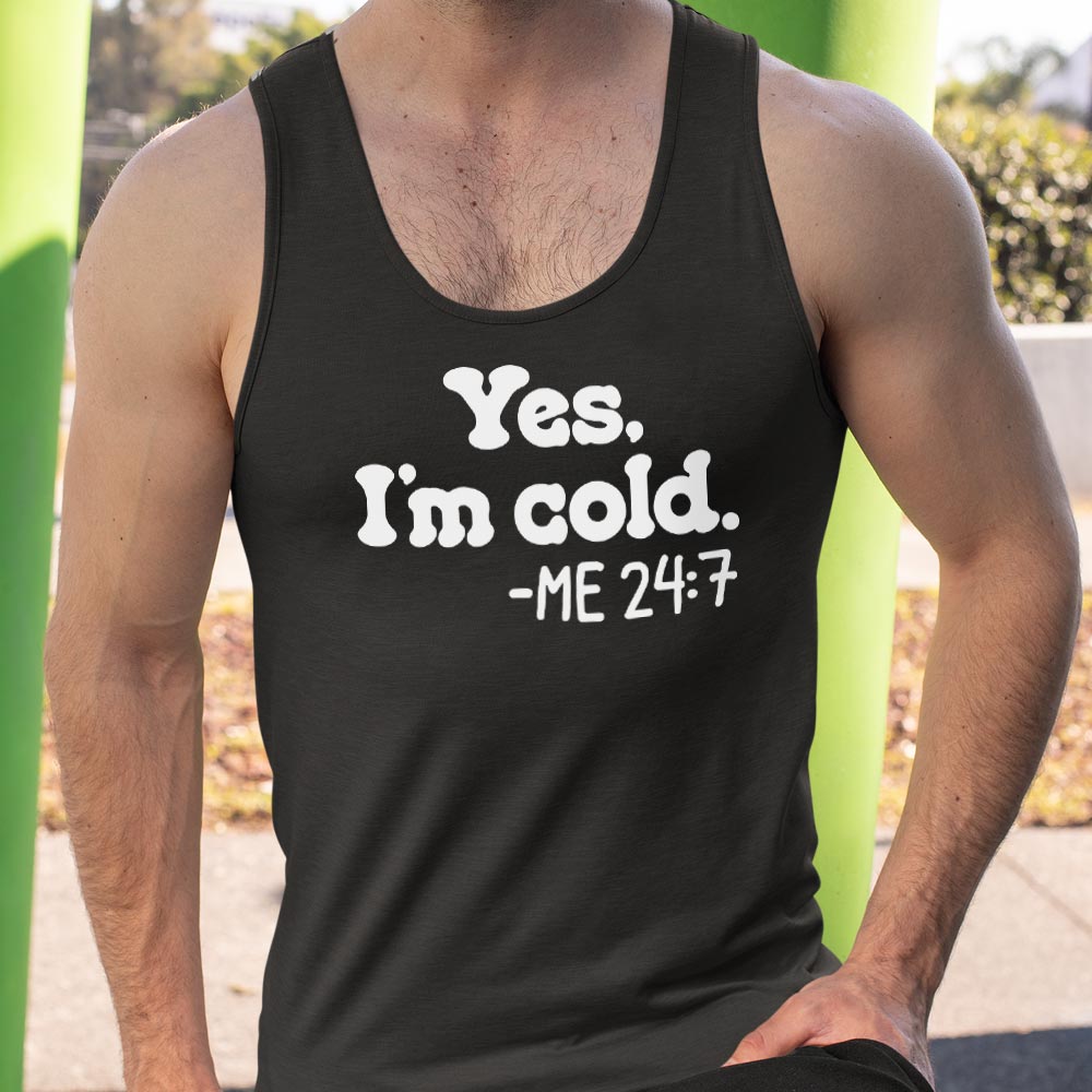 Yes I'm Cold - 6DollarShirts