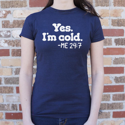 Yes I'm Cold - 6DollarShirts