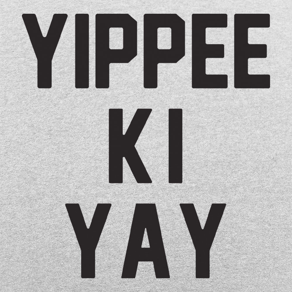 Yippee Ki Yay