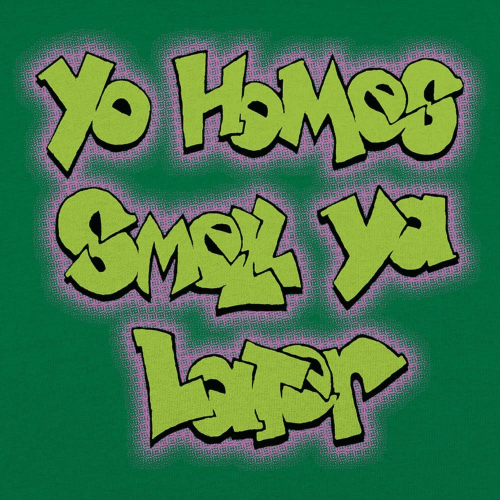Yo Homes Smell Ya Later - 6DollarShirts