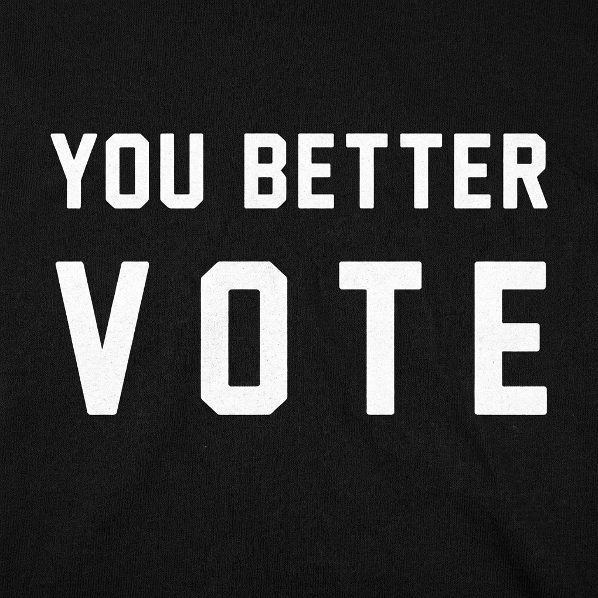 You Better Vote detail