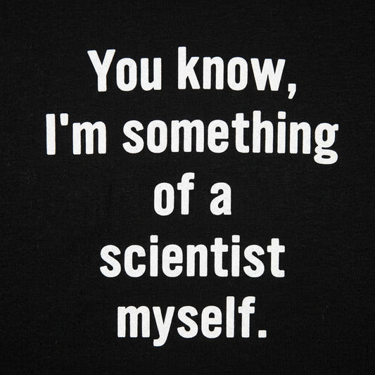 You Know I'm Something of a Scientist Myself detail