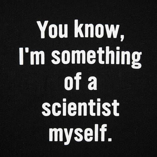 You Know I'm Something of a Scientist Myself detail