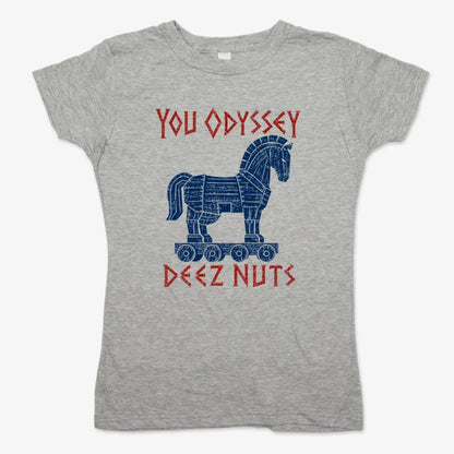 YOU ODYSSEY DEEZ NUTS-Women's T-Shirt-Gray Granite
