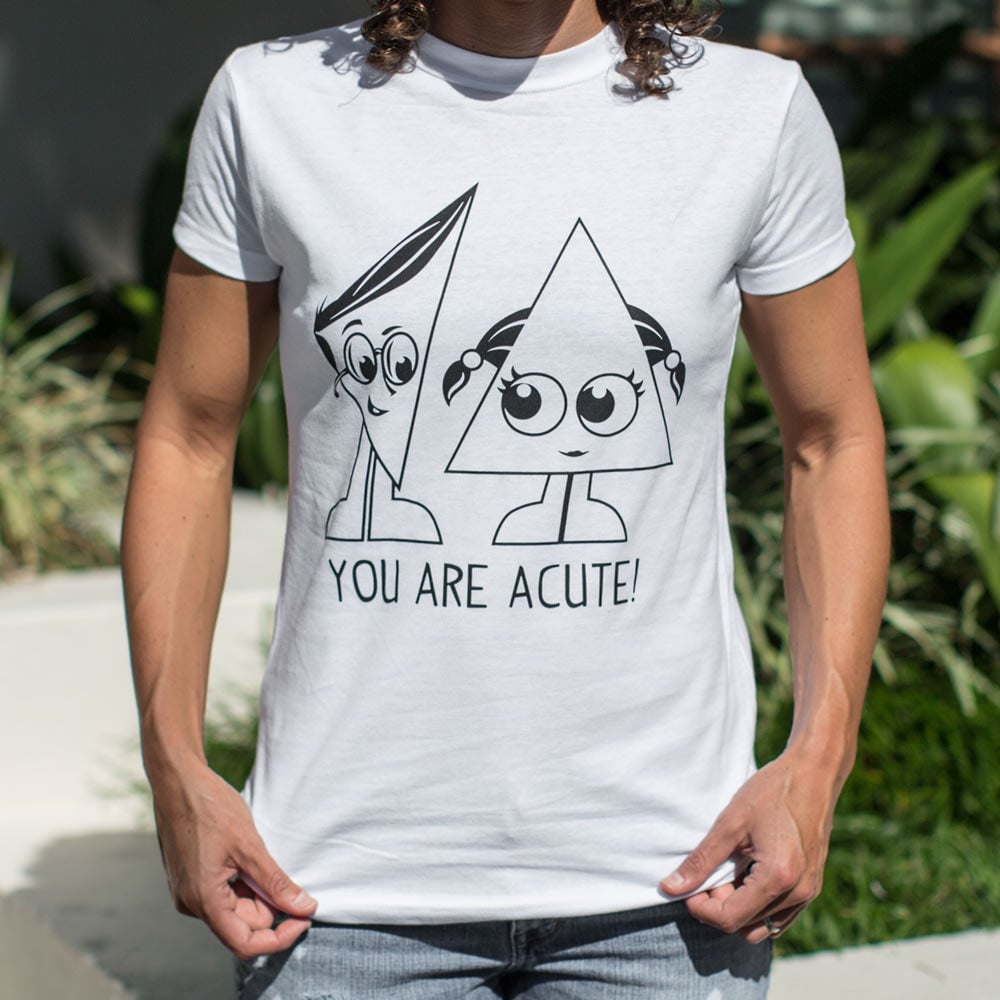 You Are Acute - 6DollarShirts