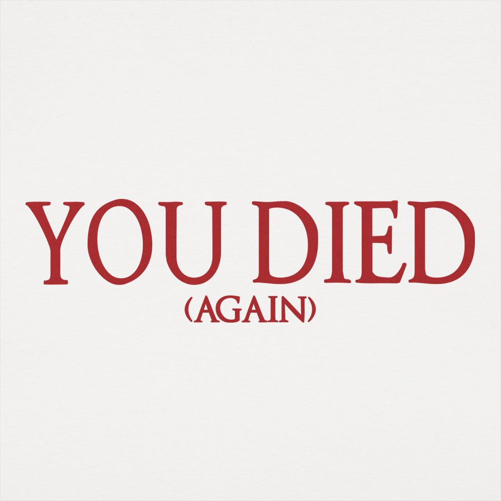 You Died (Again) - 6DollarShirts