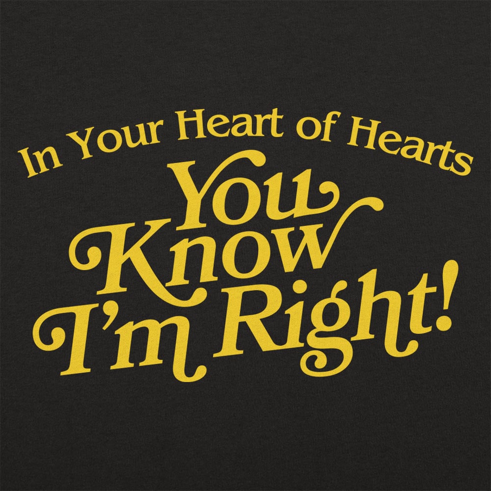 You Know I'm Right - 6DollarShirts