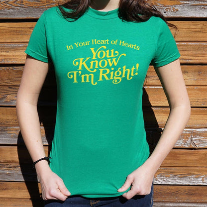 You Know I'm Right - 6DollarShirts