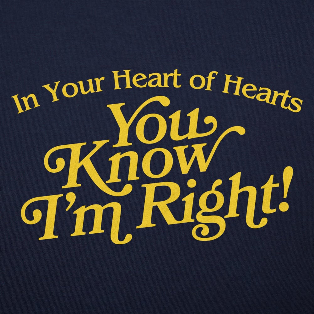 You Know I'm Right - 6DollarShirts