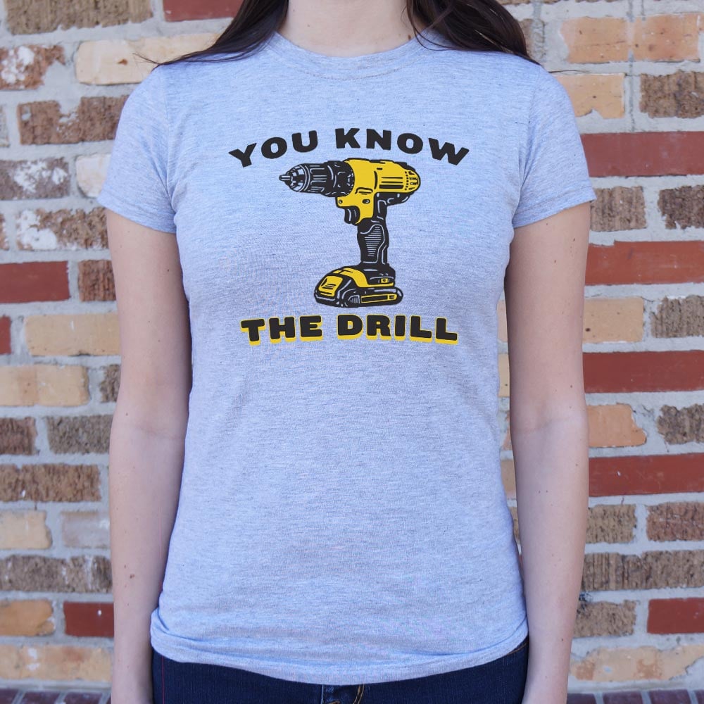 You Know The Drill - 6DollarShirts