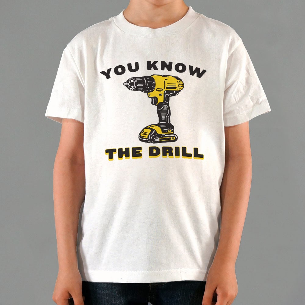 You Know The Drill - 6DollarShirts