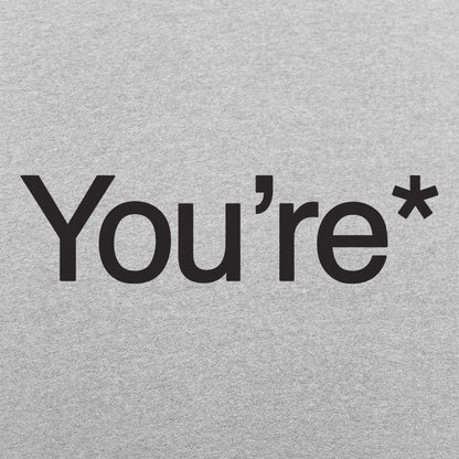 You're* - 6DollarShirts