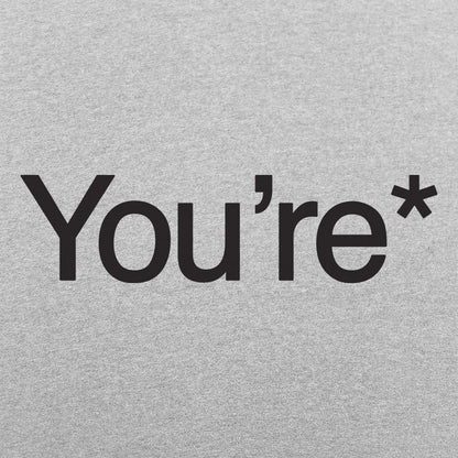 You're* - 6DollarShirts