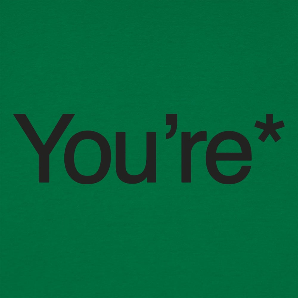 You're* - 6DollarShirts
