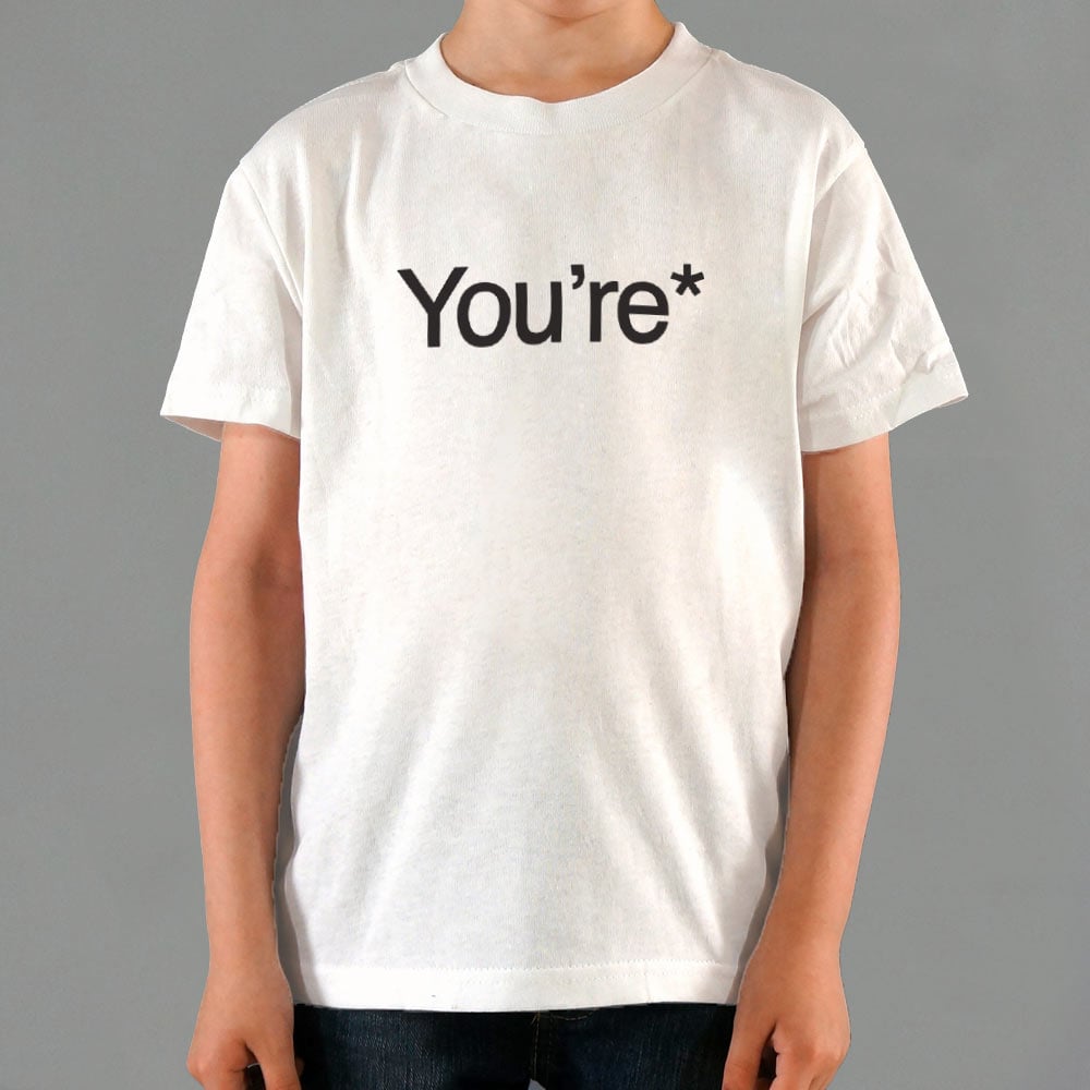 You're* - 6DollarShirts