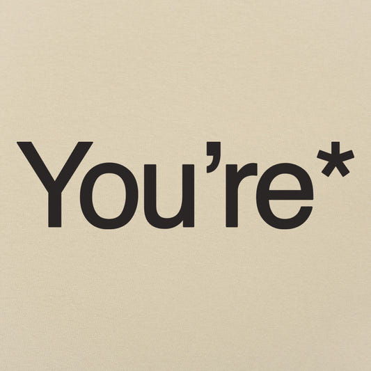 You're* - 6DollarShirts