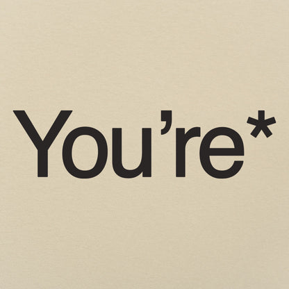 You're* - 6DollarShirts