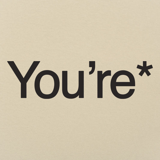 You're* - 6DollarShirts