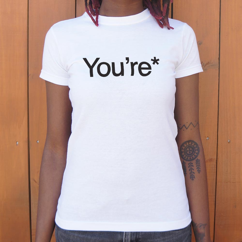 You're* - 6DollarShirts