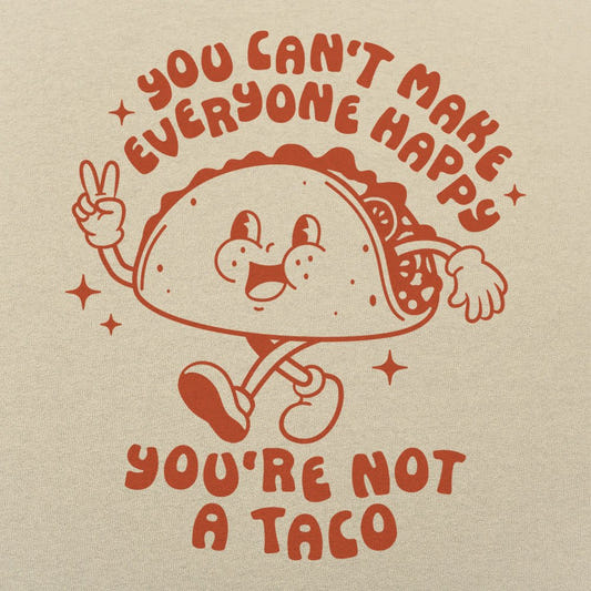 You're Not A Taco - 6DollarShirts