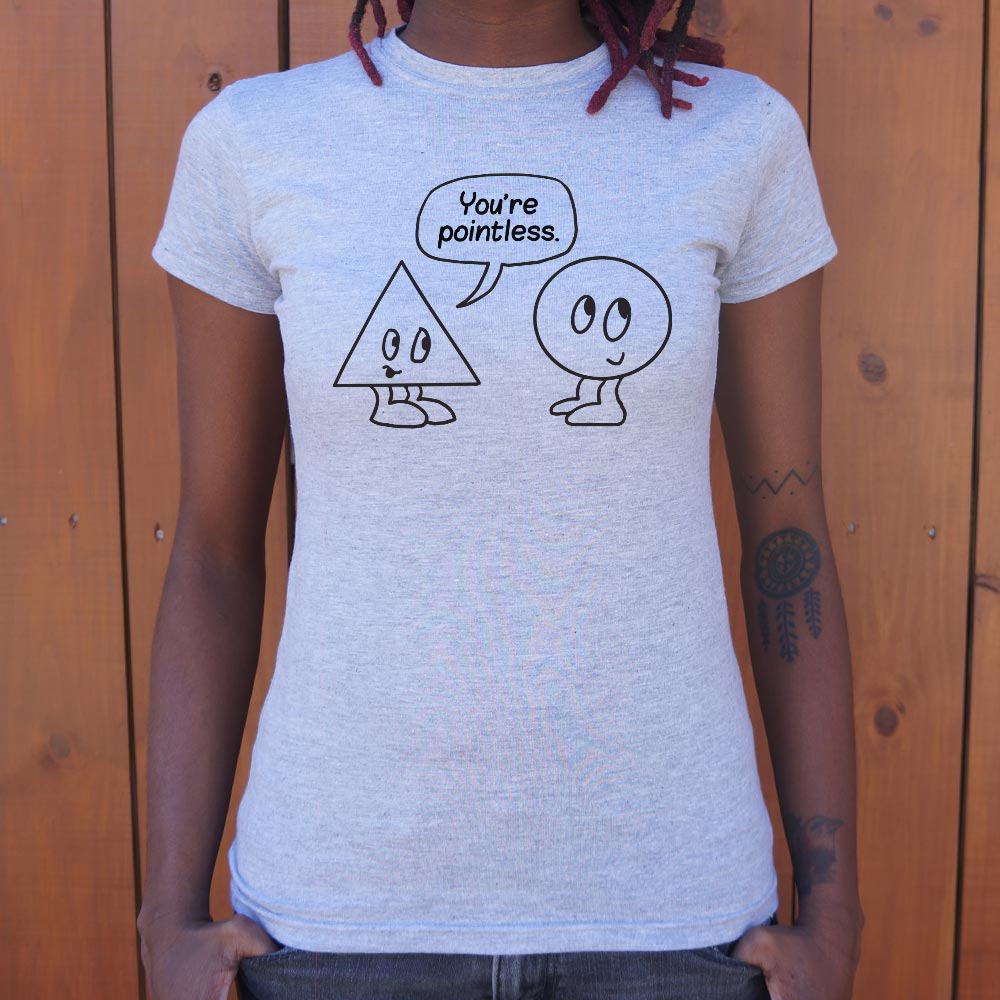 You're Pointless - 6DollarShirts