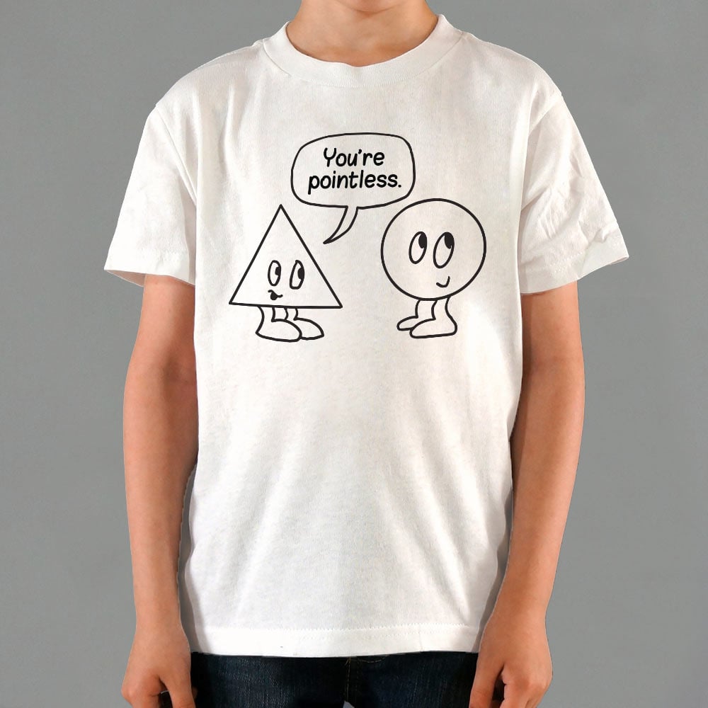 You're Pointless - 6DollarShirts