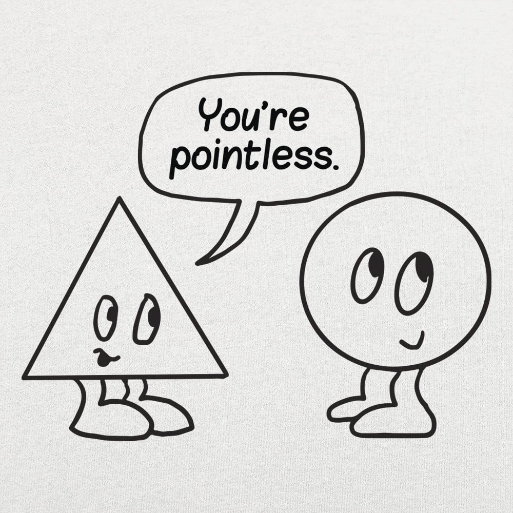 You're Pointless - 6DollarShirts