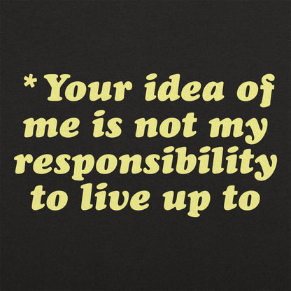Your Idea Of Me - 6DollarShirts