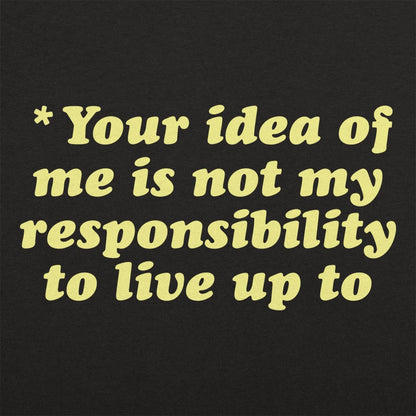 Your Idea Of Me - 6DollarShirts