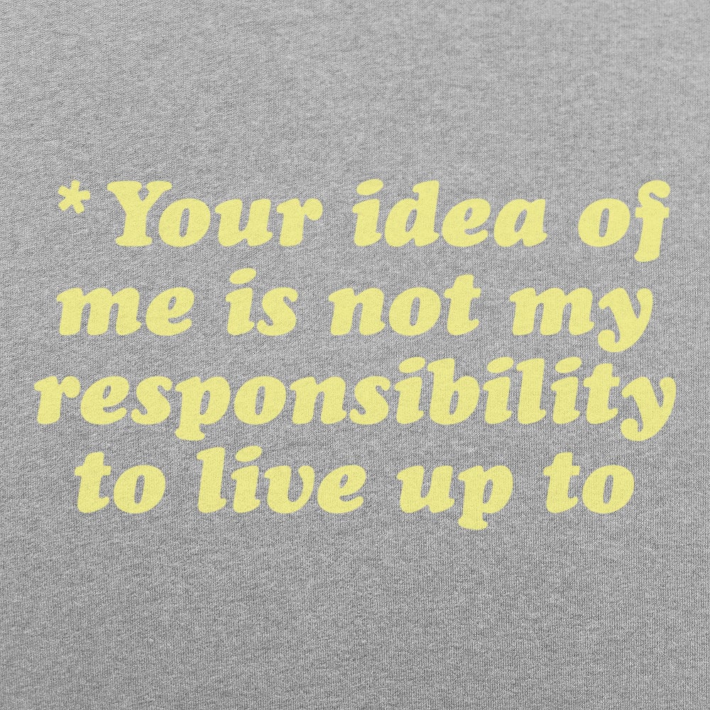 Your Idea Of Me - 6DollarShirts