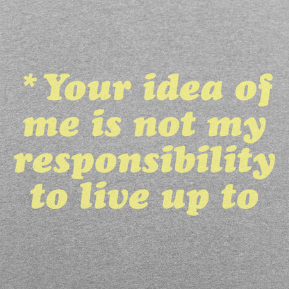 Your Idea Of Me - 6DollarShirts