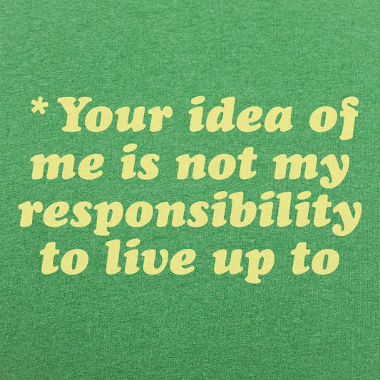 Your Idea Of Me - 6DollarShirts