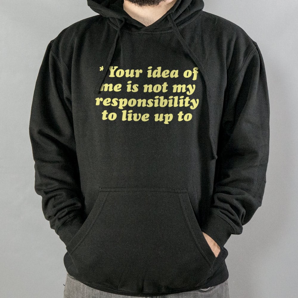 Your Idea Of Me - 6DollarShirts